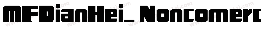 MFDianHei_ Noncomerc字体转换